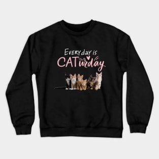 Everyday Is Caturday Quote For Cat Lovers Crewneck Sweatshirt